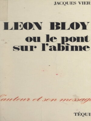 cover image of Léon Bloy, ou le pont sur l'abîme